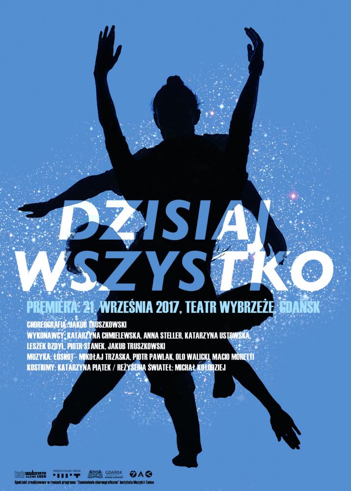 Plakat do spektaklu DZISIAJ, WSZYSTKO