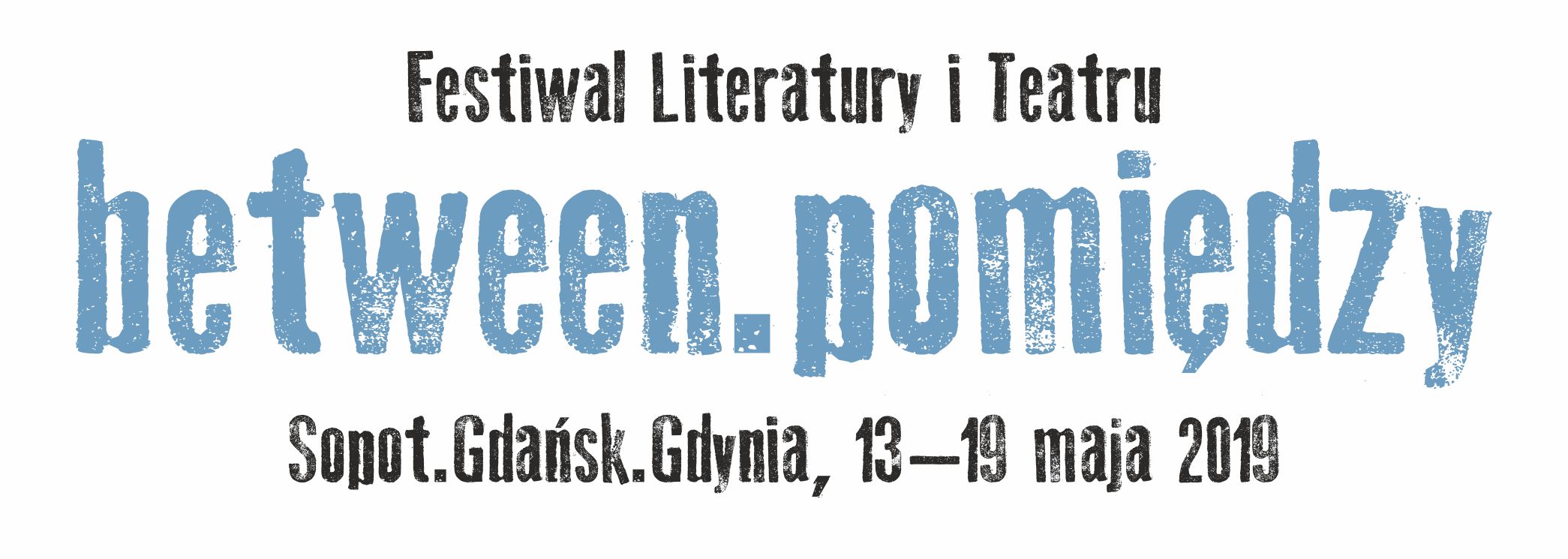 X Festiwal Literatury i Teatru BETWEEN.POMIĘDZY
